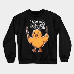 Peace Was Never An Option Crewneck Sweatshirt